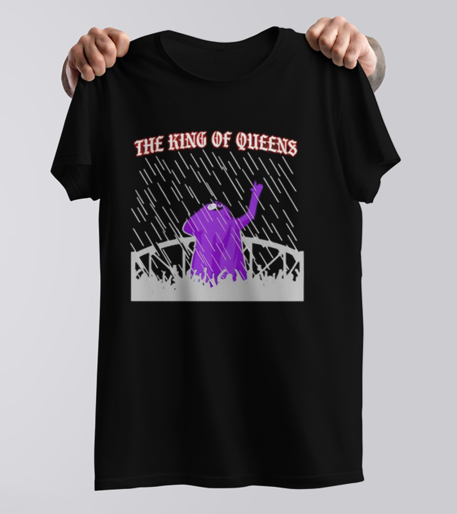 THE KING OF QUEENS IN THE PURPLE RAIN T-Shirt