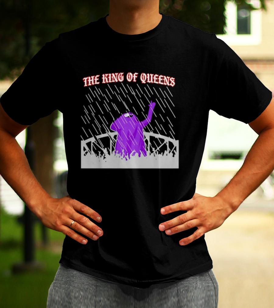 THE KING OF QUEENS IN THE PURPLE RAIN T-Shirt