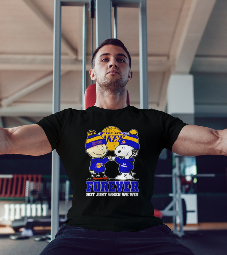 Los Angeles Lakers Forever Snoopy Charlie Brown Not Just When We Win T-Shirt