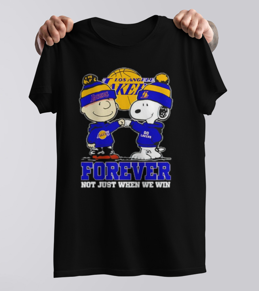 Los Angeles Lakers Forever Snoopy Charlie Brown Not Just When We Win T-Shirt