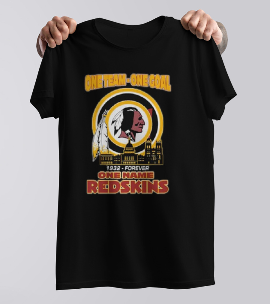 One Team One Goal One Name 1932 Forever Redskins T-Shirt
