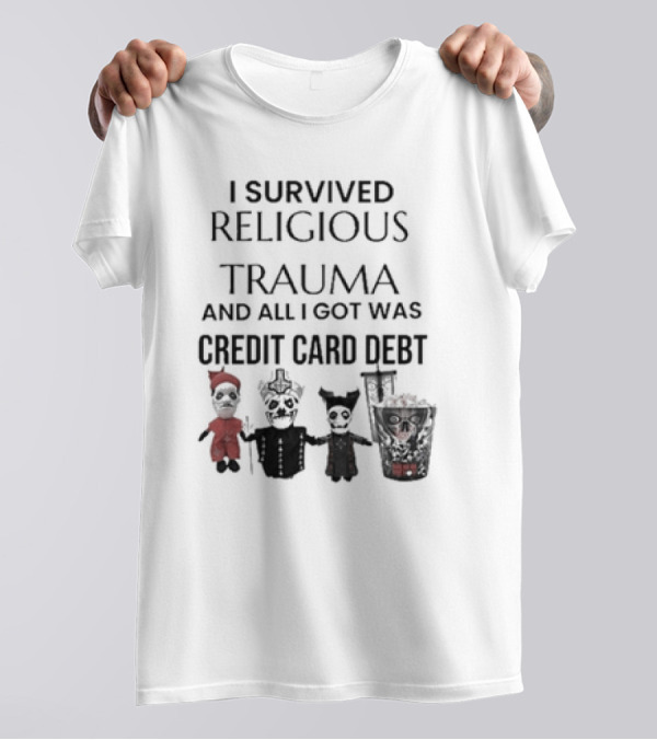 I Survived Religious Trauma And All I Got Was Credit Card Debt Skeletons And Puppet T-Shirt