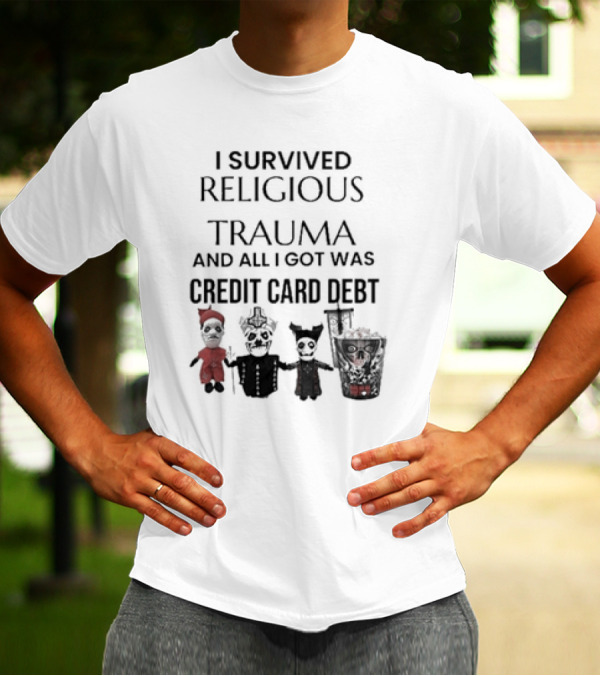 I Survived Religious Trauma And All I Got Was Credit Card Debt Skeletons And Puppet T-Shirt
