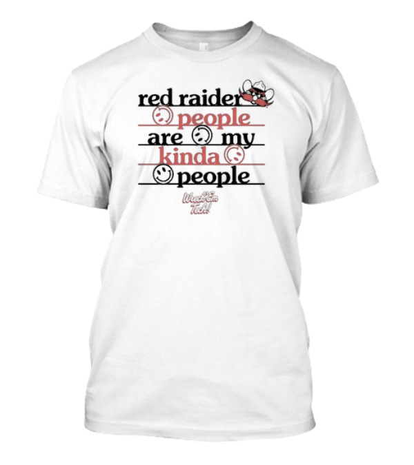 Red Raider People Are My Kinda People Wreck 'Em Tech T-Shirt