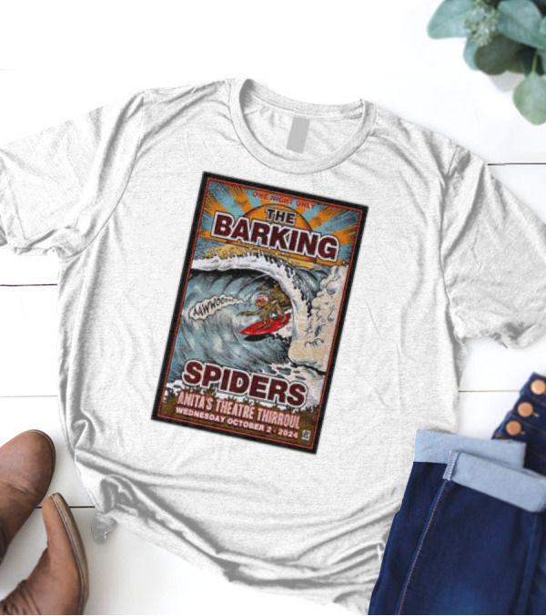 The Barking Spiders One Night Only Anita’s Theatre Thirroul Wednesday October 2 2024 Surfing Wave T-Shirt