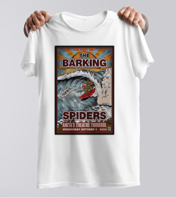 The Barking Spiders One Night Only Anita’s Theatre Thirroul Wednesday October 2 2024 Surfing Wave T-Shirt