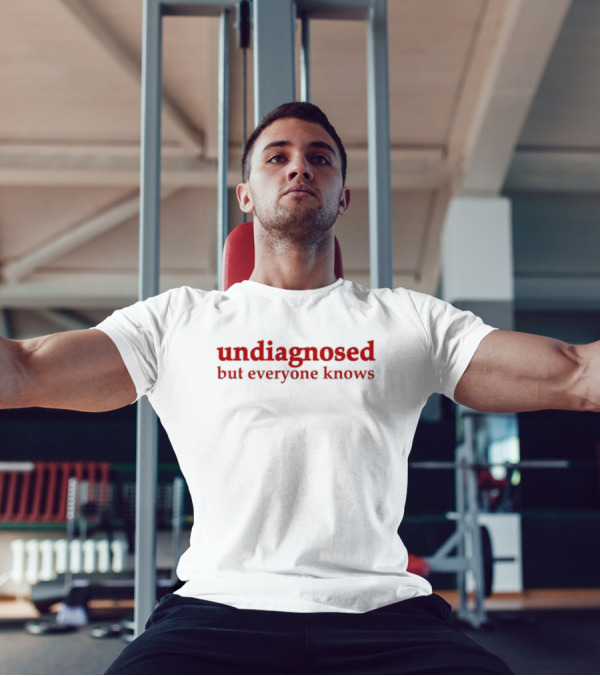 Undiagnosed But Everyone Knows Bold Red T-Shirt