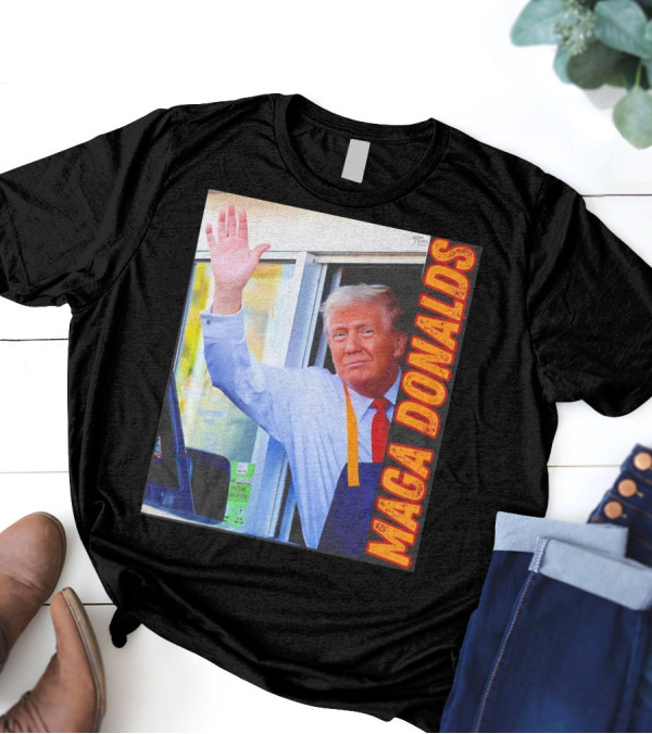 MAGA Donalds Trump Drive-Thru T-Shirt