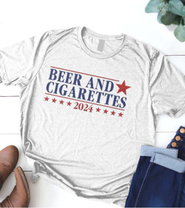 Beer And Cigarettes 2024 Red Star Election T-Shirt