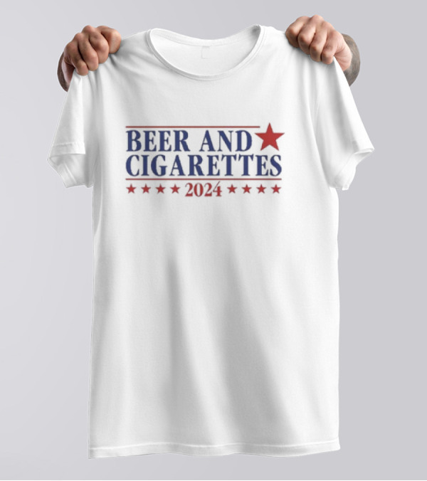 Beer And Cigarettes 2024 Red Star Election T-Shirt
