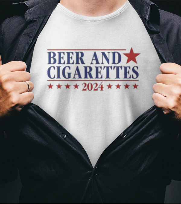 Beer And Cigarettes 2024 Red Star Election T-Shirt