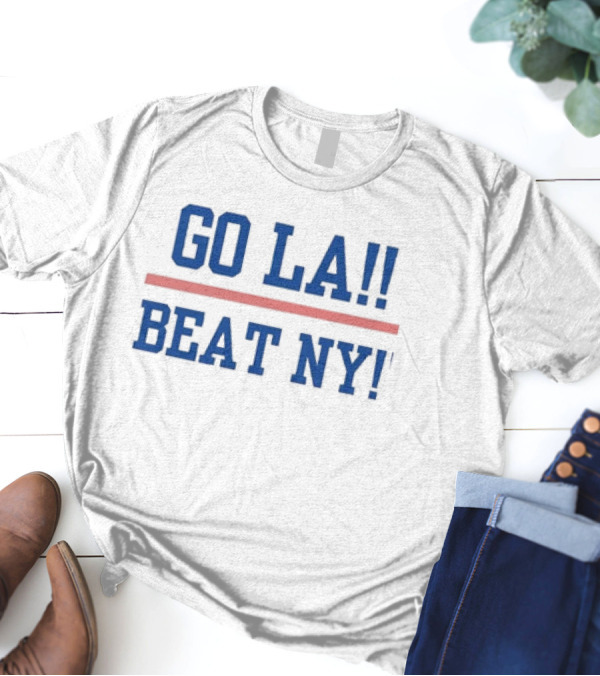 GO LA Beat NY Dodgers Yankees Rivalry T-Shirt