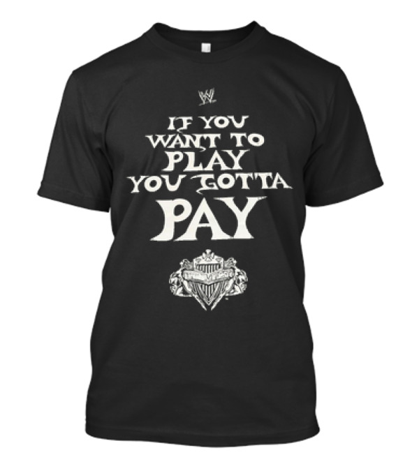 WWE Evolution If You Want To Play You Gotta Pay Championship T-Shirt