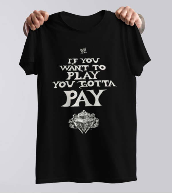 WWE Evolution If You Want To Play You Gotta Pay Championship T-Shirt