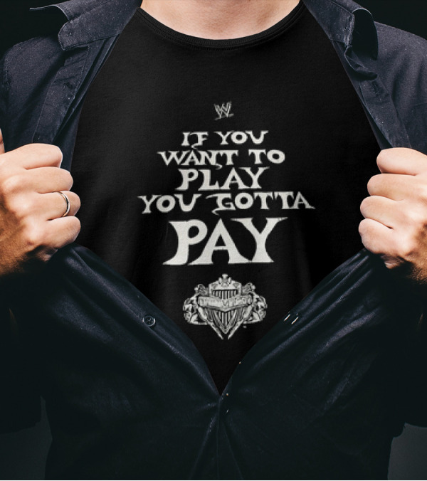 WWE Evolution If You Want To Play You Gotta Pay Championship T-Shirt