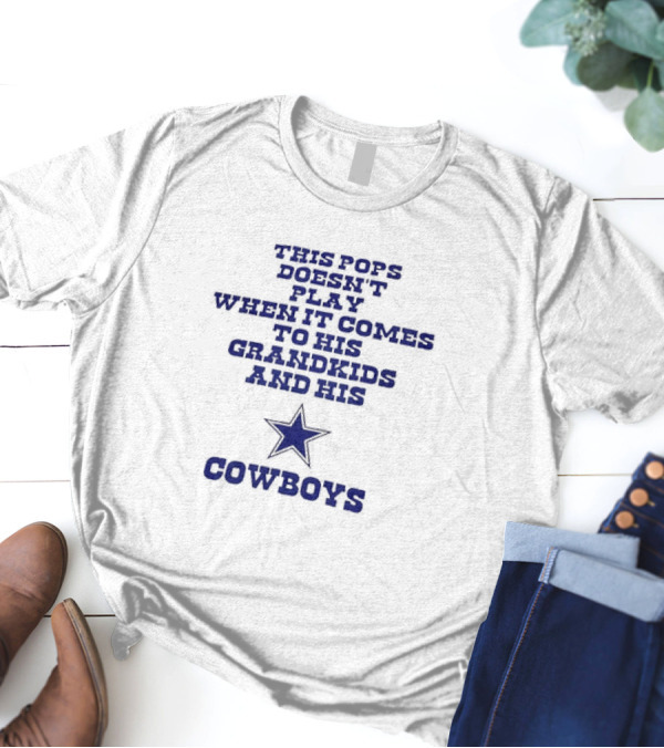 This Pops Doesn't Play When It Comes To His Grandkids And His Cowboys Star T-Shirt