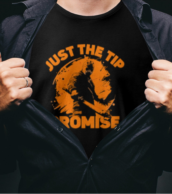 Just The Tip Promise Halloween T-Shirt