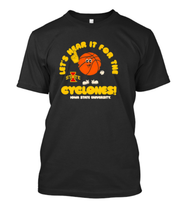Let's Hear It For The Cyclones Iowa State University Basketball T-Shirt