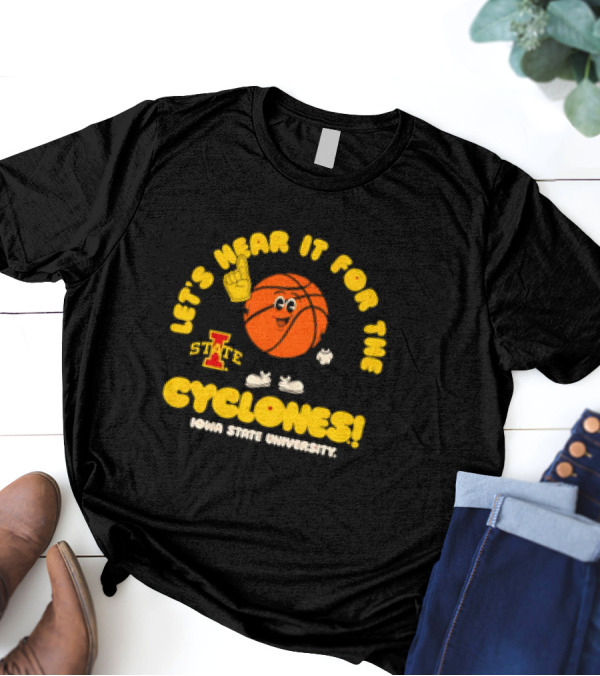 Let's Hear It For The Cyclones Iowa State University Basketball T-Shirt