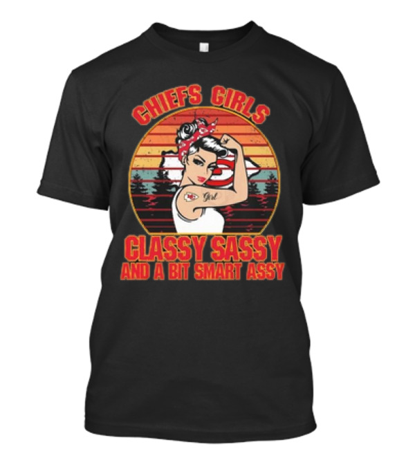 Chiefs Girls Classy Sassy And A Bit Smart Assy Vintage 2024 Kansas City Chiefs T-Shirt