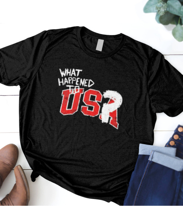 What Happened To USA Red Lettering T-Shirt