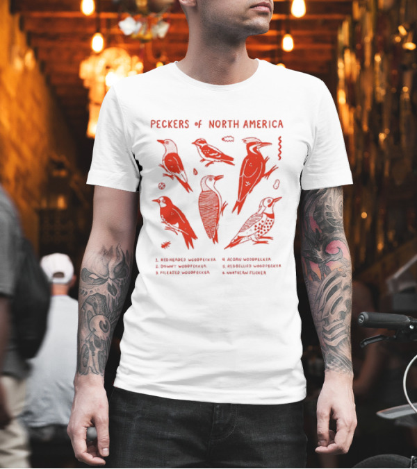 Peckers Of North America: Red-Headed, Downy, Pileated, Acorn, Red-Bellied Woodpeckers, And Northern Flicker T-Shirt