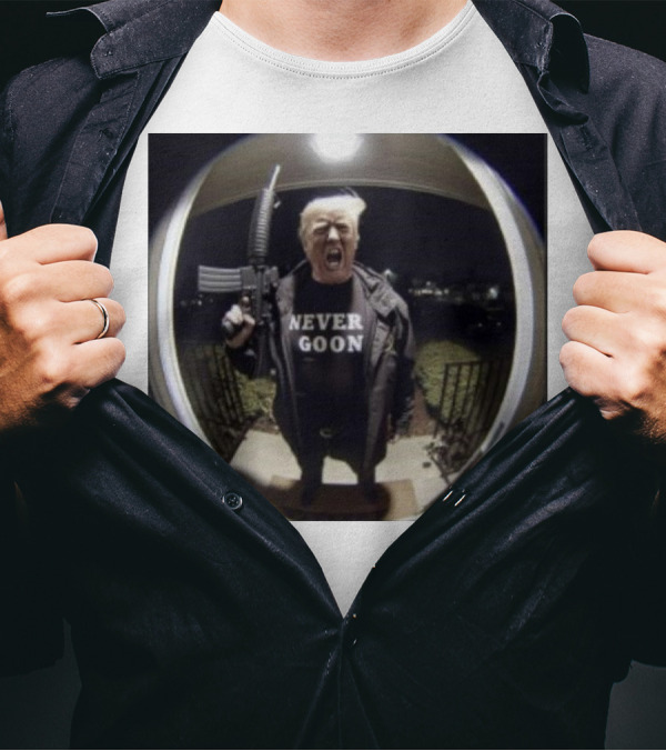 Never Goon Donald Trump T-Shirt