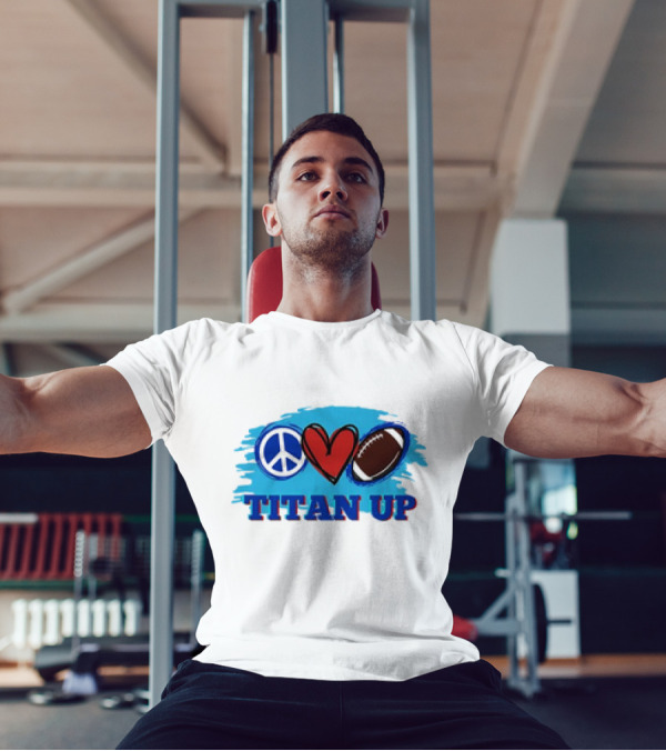 Titan Up Peace Love And Football T-Shirt