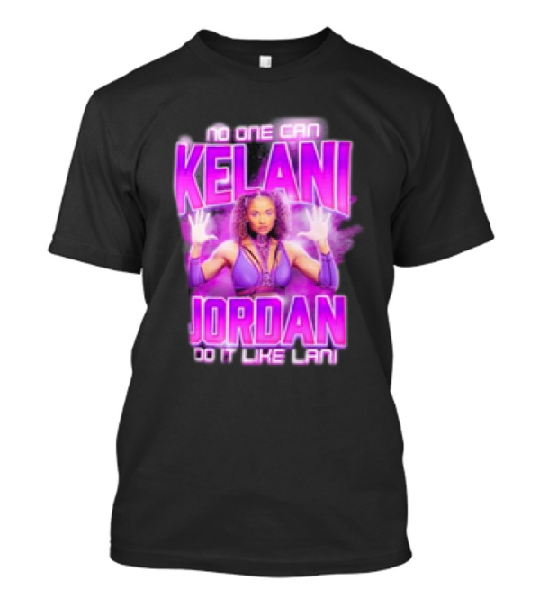 No One Can Kelani Jordan Do It Like Lani T-Shirt