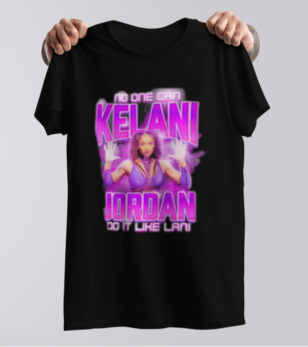 No One Can Kelani Jordan Do It Like Lani T-Shirt