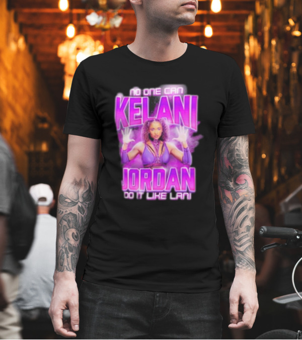 No One Can Kelani Jordan Do It Like Lani T-Shirt