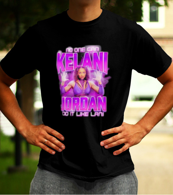 No One Can Kelani Jordan Do It Like Lani T-Shirt