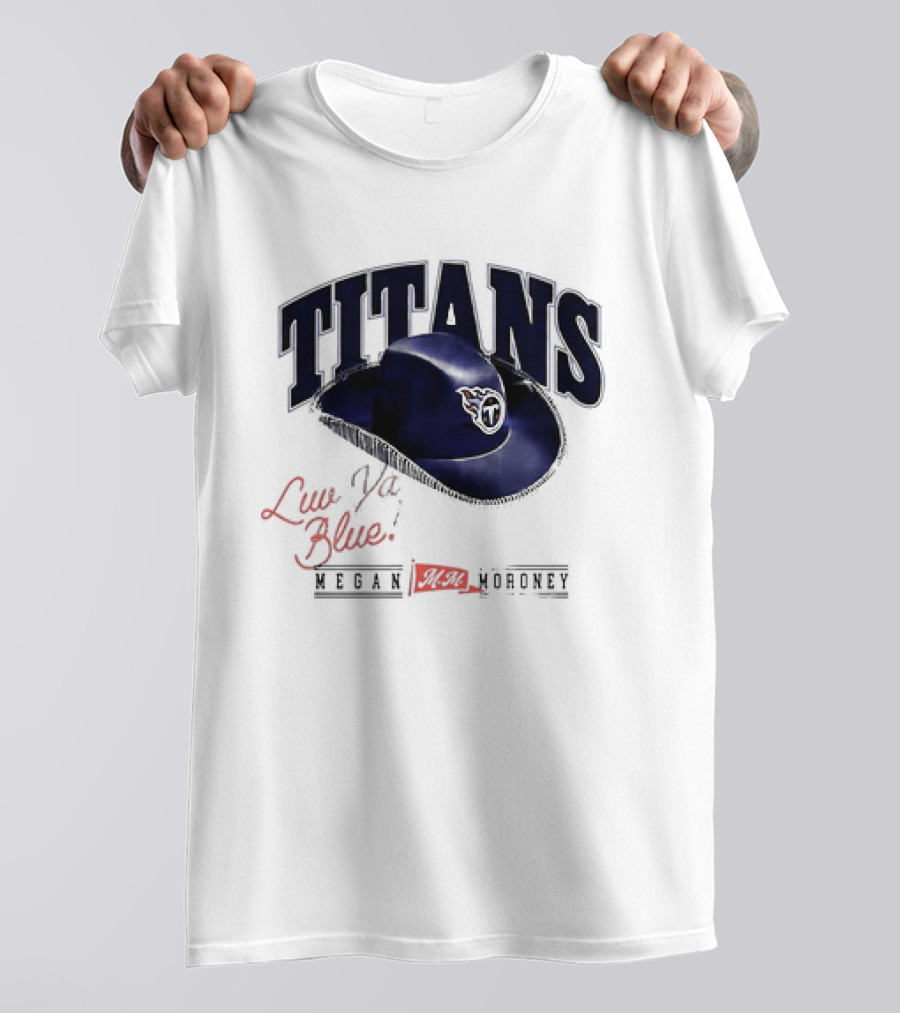 Tennessee Titans Luv Ya Blue Megan Moroney Cowgirl Hat T-Shirt