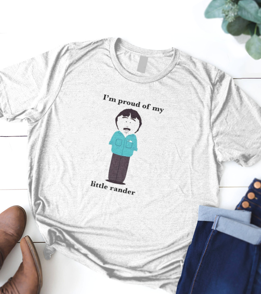 Randy Marsh I’m Proud Of My Little Rander South Park Character T-Shirt