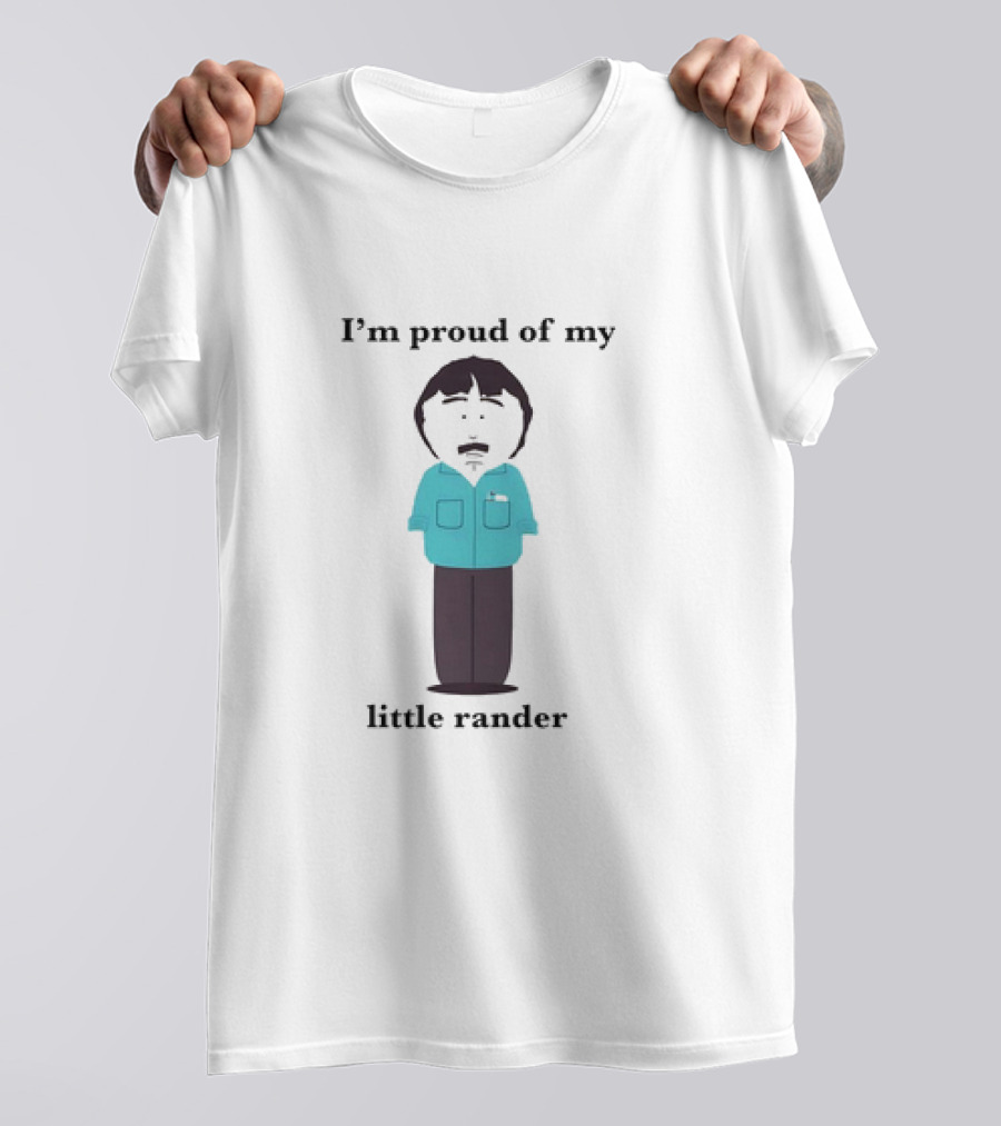 Randy Marsh I’m Proud Of My Little Rander South Park Character T-Shirt