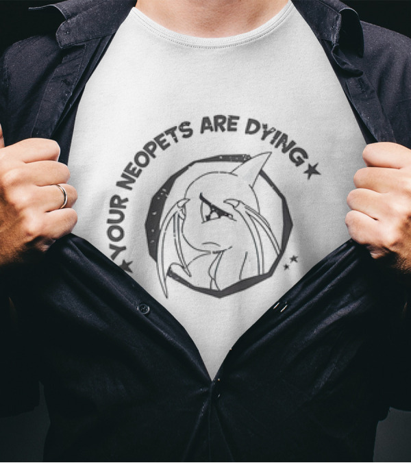 Your Neopets Are Dying Sad Alien Creature T-Shirt