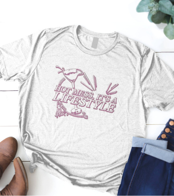Hot Mess It's A Lifestyle Martini Broom Cocktails T-Shirt