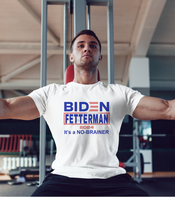 Biden Fetterman 2024 It's A No-Brainer T-Shirt