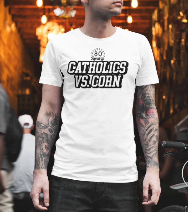 Interstate 80 Rivalry Catholics Vs Corn T-Shirt