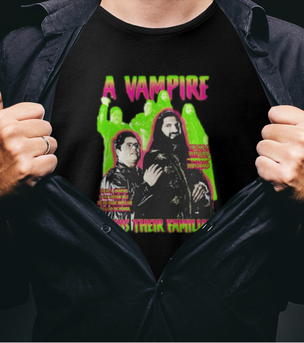 A Vampire Needs Their Familiar What We Do In The Shadows Inspired T-Shirt