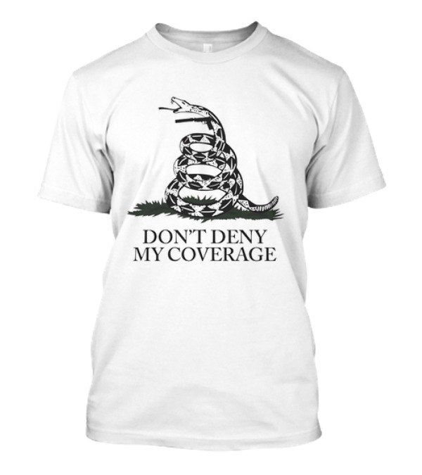 Don't Deny My Coverage Snake T-Shirt
