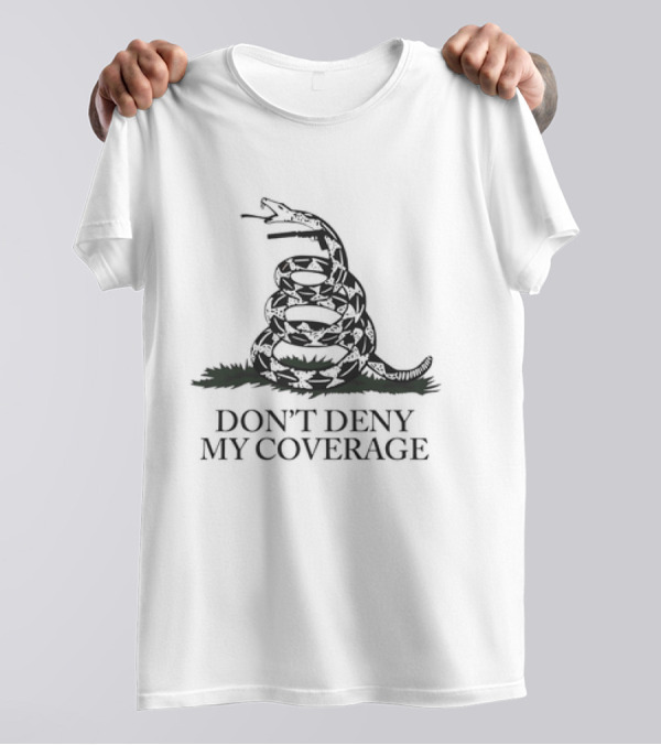 Don't Deny My Coverage Snake T-Shirt