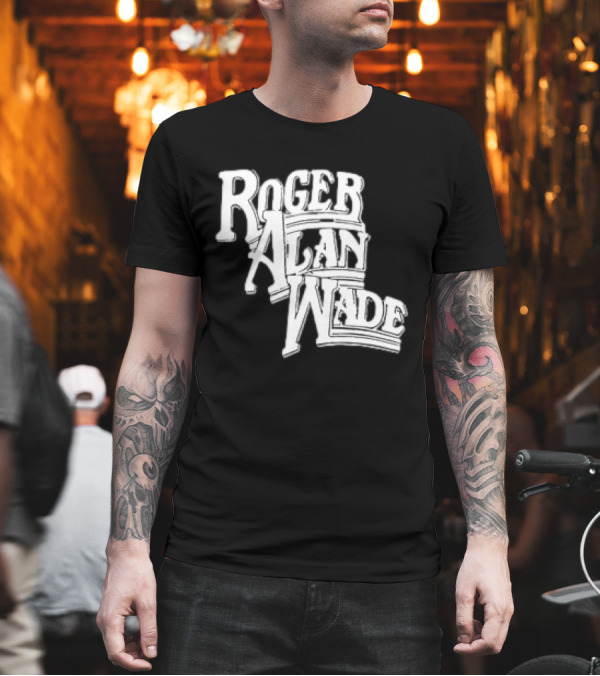 Roger Alan Wade Retro Typography T-Shirt