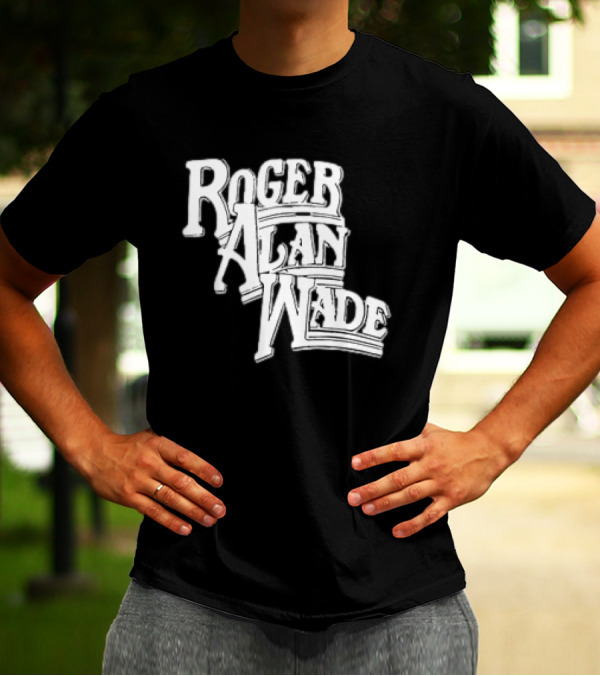 Roger Alan Wade Retro Typography T-Shirt