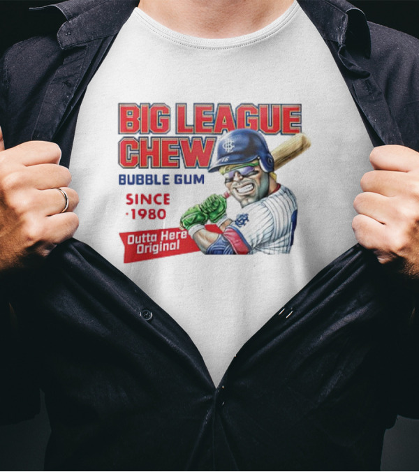 Big League Chew Bubble Gum Since 1980 Outta Here Original T-Shirt