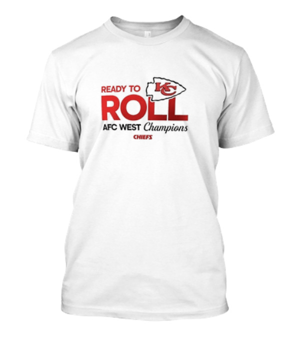 Kansas City Chiefs Ready To Roll AFC West Champions Chiefs T-Shirt