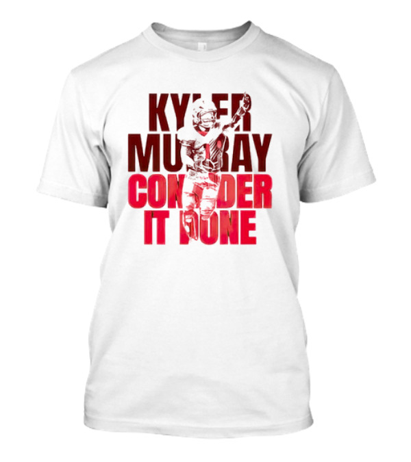 Kyler Murray Consider It Done Arizona Football Player T-Shirt