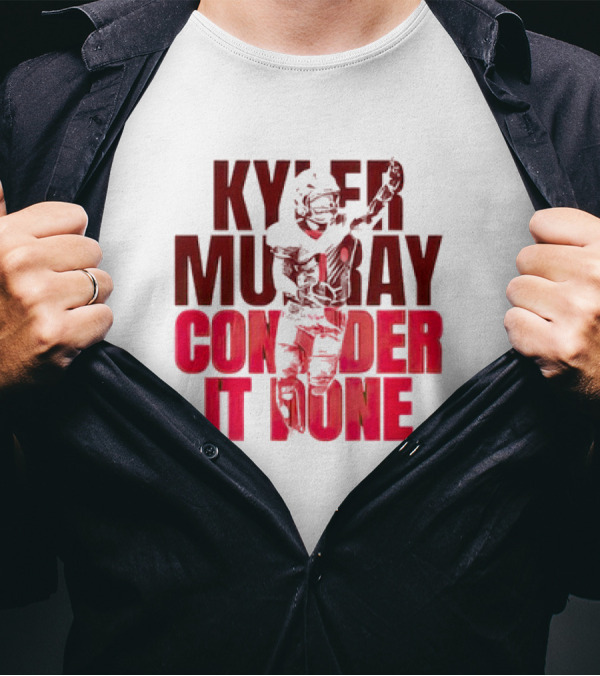 Kyler Murray Consider It Done Arizona Football Player T-Shirt