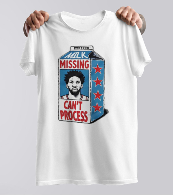 Expired Milk Missing Can't Process Joel Embiid Philadelphia 76ers T-Shirt