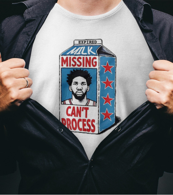 Expired Milk Missing Can't Process Joel Embiid Philadelphia 76ers T-Shirt
